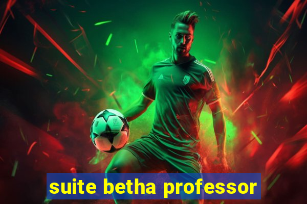 suite betha professor